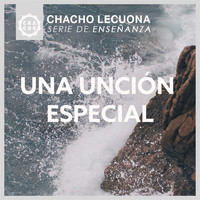 Chacho Lecuona - Una Unción Especial
