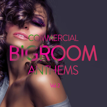 Various Artists - Commercial Bigroom Anthems, Vol. 2
