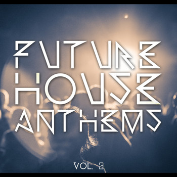 Various Artists - Future House Anthems, Vol. 3