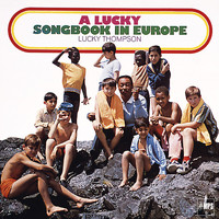 Lucky Thompson - A Lucky Songbook in Europe