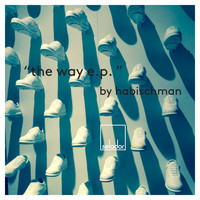 Habischman - The Way EP