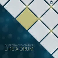 DJ Vartan & Techcrasher - Like a Drum