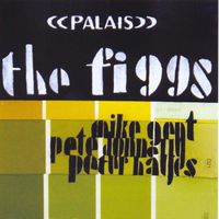 The Figgs - Palais