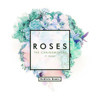 The Chainsmokers featuring Rozes - Roses (DeKlein Remix)
