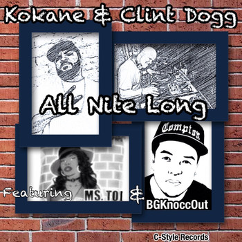 Kokane & Clint Dogg - All Nite Long (Og Mix) [feat. B.G. Knocc Out & Ms. Toi] (Explicit)