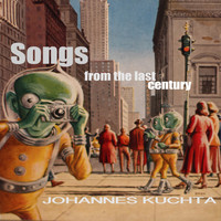 johannes kuchta - Songs from the Last Century