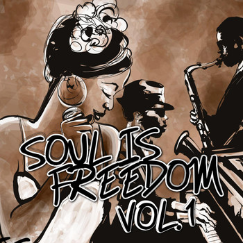 Various Artists - Soul Is Freedom, Vol. 1