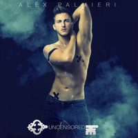 Alex Palmieri - Uncensored (Explicit)