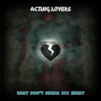 Acting Lovers - Bart Don't Break My Heart