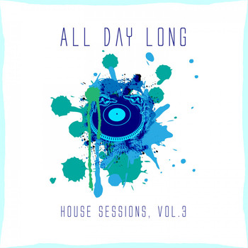 Various Artists - All Day Long House Sessions, Vol. 3