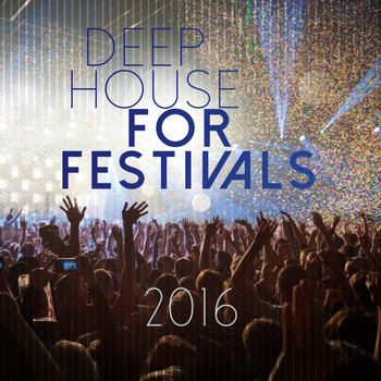 Various Artists - Deep House for Festivals 2016