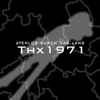 Thx 1971 - Atemlos durch das Land