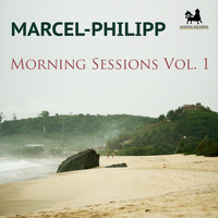 Marcel-Philipp - Morning Sessions, Vol. 1
