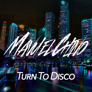 Manu El Chino - Turn to Disco