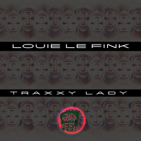 Louie Le Fink - Traxxy Lady