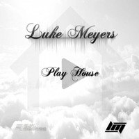 Luke Meyers - Play House