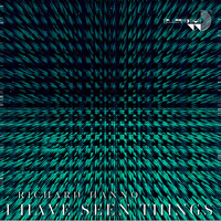 Richard Hanno - I Have Seen Things