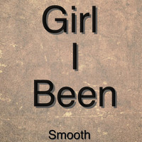 Smooth - Girl I Been