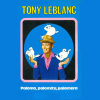 Tony Leblanc - Paloma, Palomita, Palomera