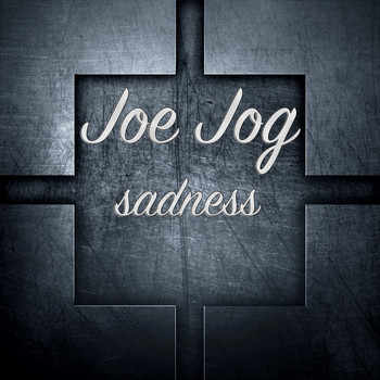 Joe Jog - Sadness
