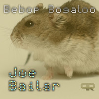 Joe Bailar - Bebop Bogaloo