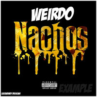 Weirdo - Nachos