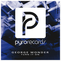 George Wonder - Turn It On