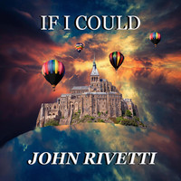 John Rivetti - If I Could