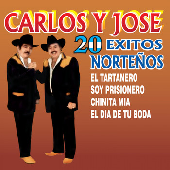 Carlos Y José - 20 Éxitos Norteños