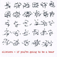 Oliviero - If You're Going to Be a Bear