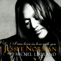 Jessye Norman - I Was Born In Love With You - Music By Michel Legrand