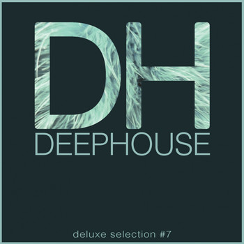Various Artists - Deep House DeLuxe Selection #7 (Best Deep House, Chill Out, House, Hits)