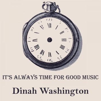 Dinah Washington - It's Always Time For Good Music