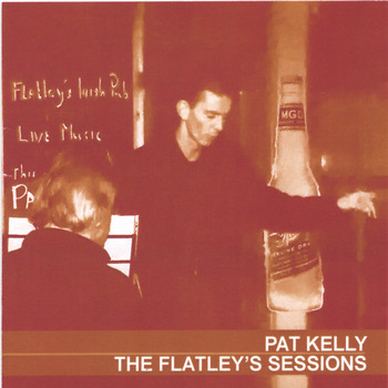 Pat Kelly - The Flatley's Sessions