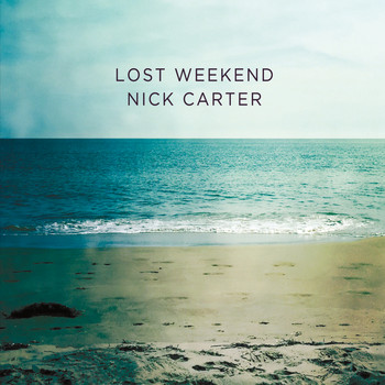 Nick Carter - Lost Weekend