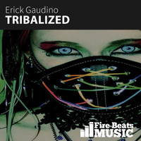 Erick Gaudino - Tribalized