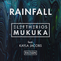 Eleftherios Mukuka feat. Kayla Jacobs - Rainfall