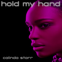Calinda Starr - Hold My Hand