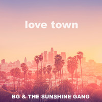 BG & The Sunshine Gang - Love Town