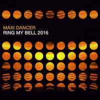 Maxi Dancer - Ring My Bell 2016