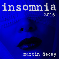 Martin Decay - Insomnia 2016