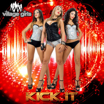 Village Girls - Kick It