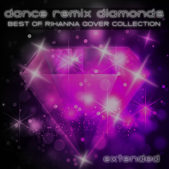 Various Artists - Dance Remix Diamonds Extended: Best of Rihanna Cover Collection