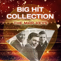 The Mar-Keys - Big Hit Collection