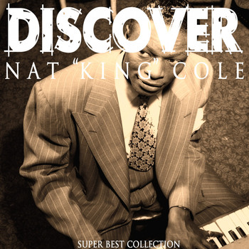 Nat "King" Cole - Discover (Super Best Collection)