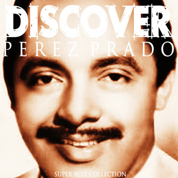 Pérez Prado - Discover