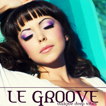 Various Artists - Le Groove (Unique Deep Vibes)