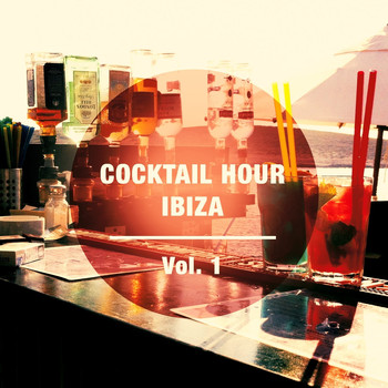 Various Artists - Cocktail Hour - Ibiza, Vol. 1 (Best Of Balearic Bar Lounge Music)