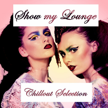 Various Artists - Show My Lounge (Chillout Selection)