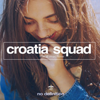 Croatia Squad - The D Machine